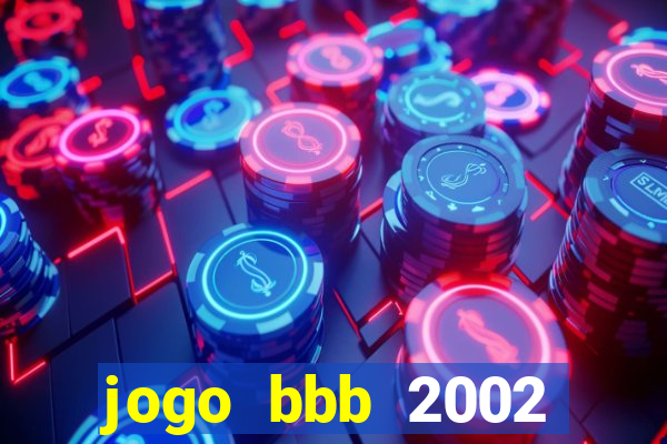 jogo bbb 2002 download android