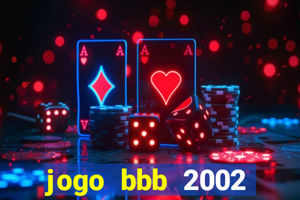 jogo bbb 2002 download android