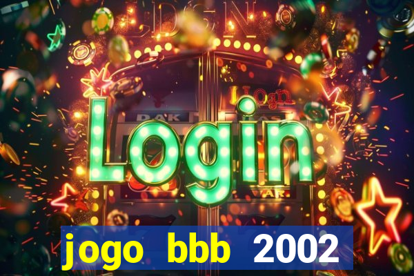 jogo bbb 2002 download android