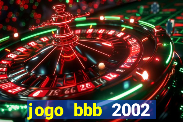 jogo bbb 2002 download android