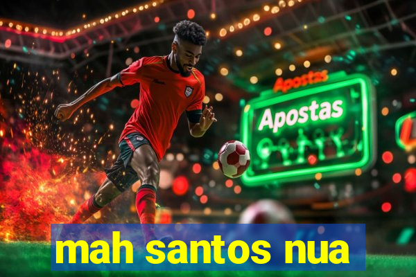 mah santos nua