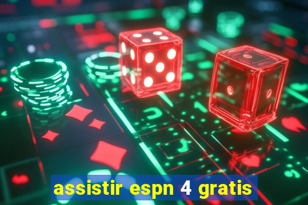 assistir espn 4 gratis