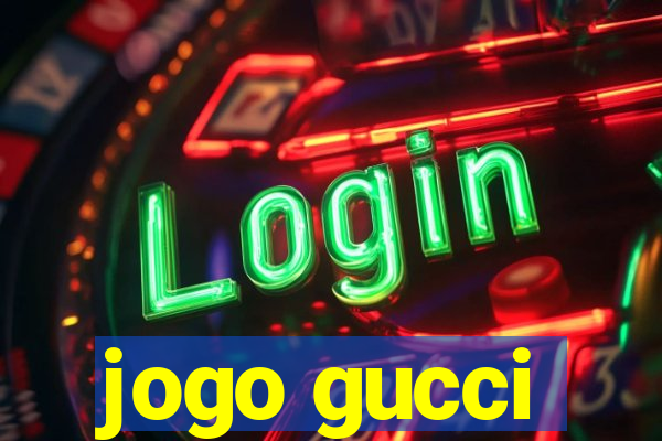 jogo gucci