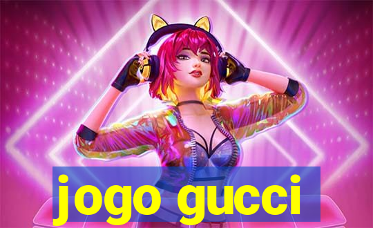 jogo gucci