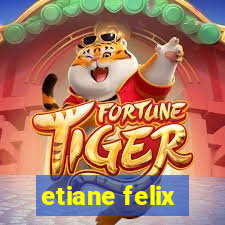 etiane felix