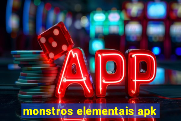 monstros elementais apk