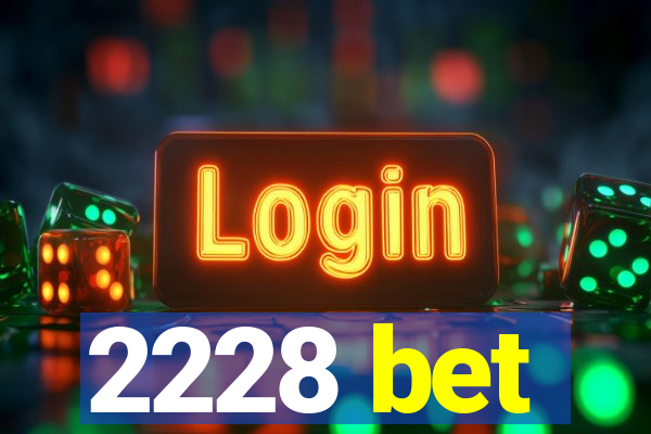 2228 bet