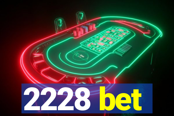 2228 bet