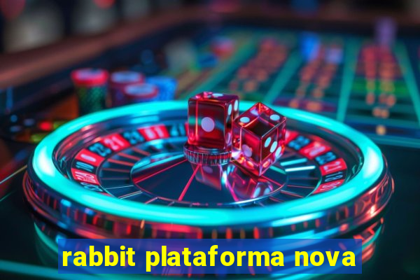 rabbit plataforma nova