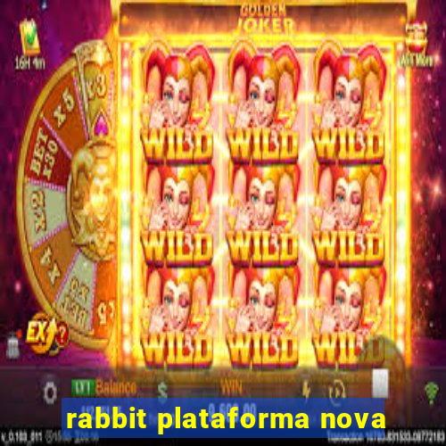 rabbit plataforma nova