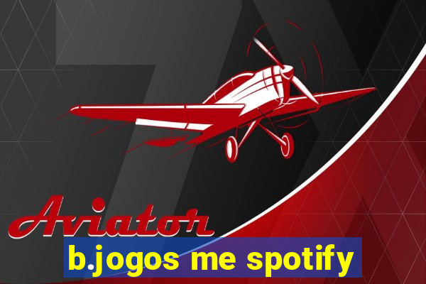 b.jogos me spotify