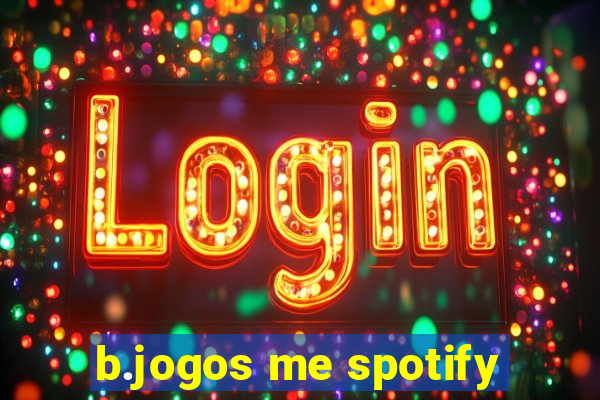 b.jogos me spotify