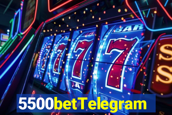 5500betTelegram