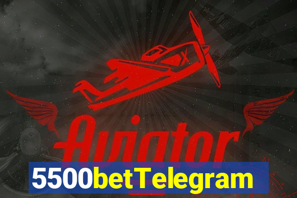 5500betTelegram