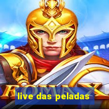 live das peladas