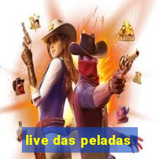 live das peladas