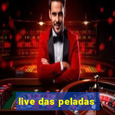 live das peladas