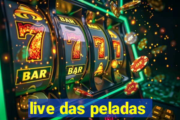 live das peladas