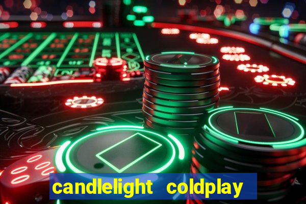 candlelight coldplay x imagine dragons