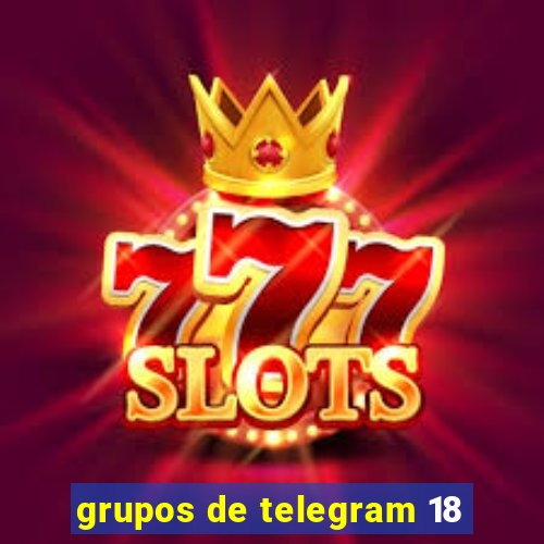 grupos de telegram 18