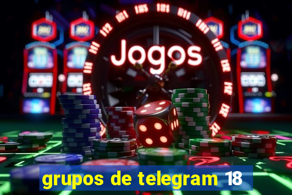 grupos de telegram 18