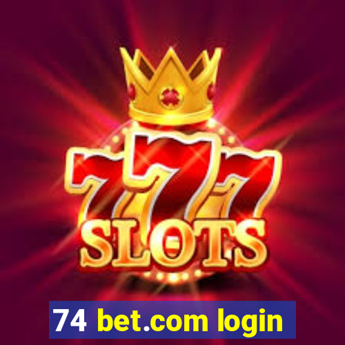 74 bet.com login