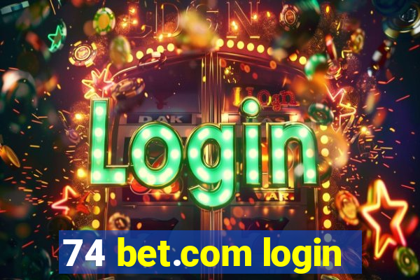 74 bet.com login