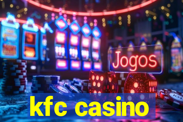 kfc casino