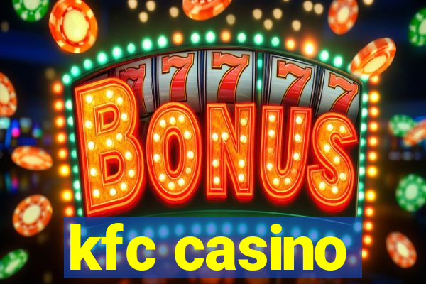 kfc casino