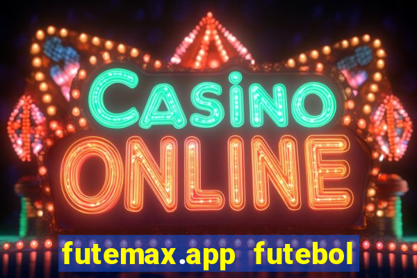 futemax.app futebol ao vivo