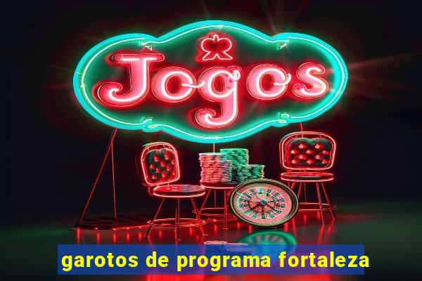 garotos de programa fortaleza