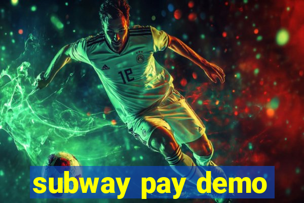 subway pay demo