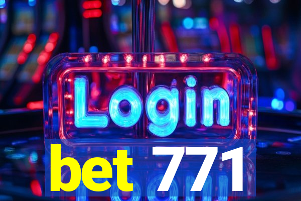 bet 771