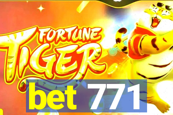 bet 771