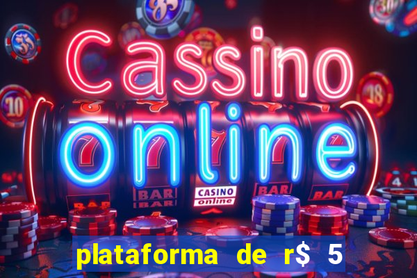 plataforma de r$ 5 para jogar