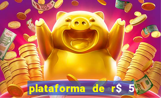 plataforma de r$ 5 para jogar