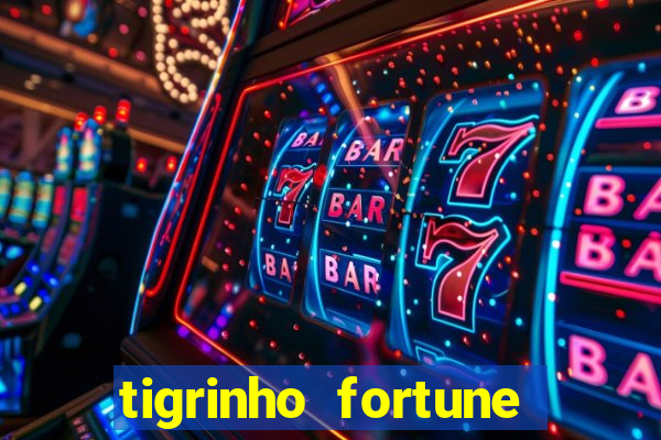 tigrinho fortune dinheiro infinito