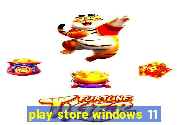 play store windows 11