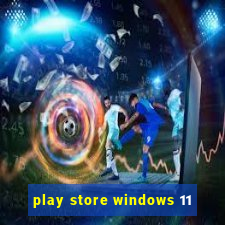 play store windows 11