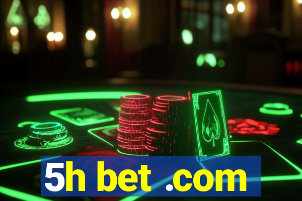 5h bet .com