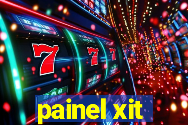 painel xit