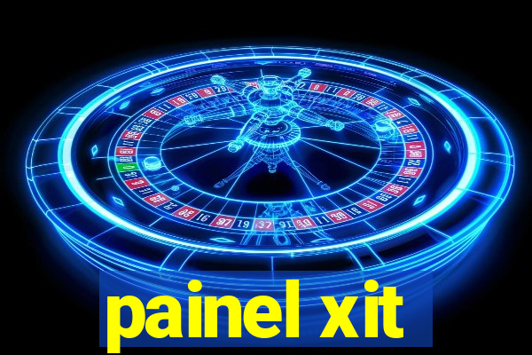 painel xit