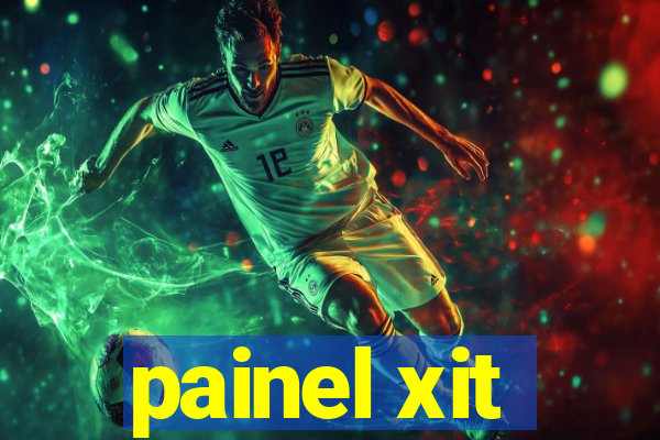 painel xit