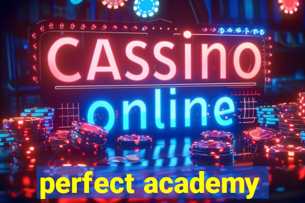 perfect academy