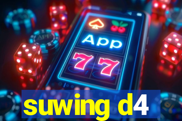 suwing d4