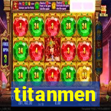 titanmen