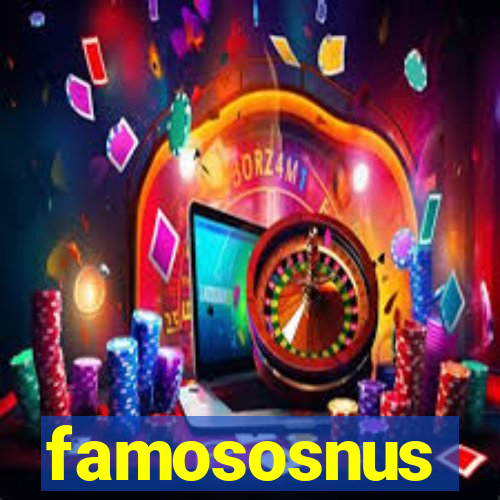 famososnus