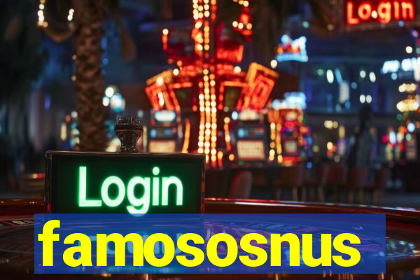 famososnus