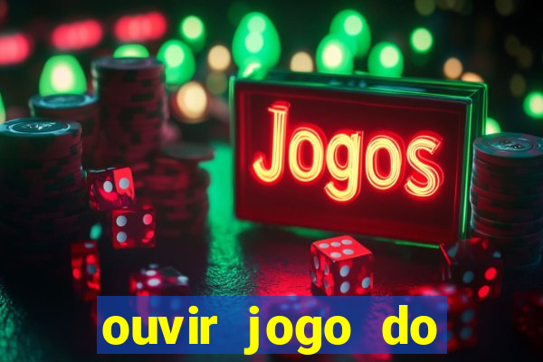 ouvir jogo do vasco ao vivo