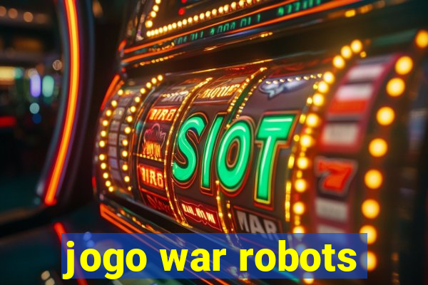 jogo war robots